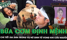 Bi kịch nữ sinh 17 tuổi tử vong sau khi lao xuống biển cứu người: Chi tiết ám ảnh từ bữa cơm trưa