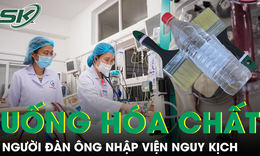 Người đàn ông suýt chết vì uống nhầm hóa chất, bác sĩ cảnh báo sai lầm thường gặp nguy hiểm