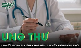 4 người trong gia đình cùng mắc 1 loại ung thư, 1 người phát hiện muộn không qua khỏi