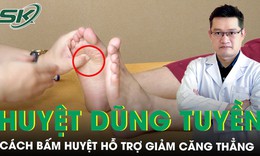 Hướng dẫn cách bấm huyệt dũng tuyền giảm căng thẳng 