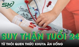 Suy thận ở tuổi 24 từ thói quen thức khuya ăn uống lệch giờ