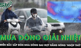 Miền Bắc sắp đón mưa dông giải nhiệt sau đợt nắng nóng ‘ngộp thở’ hiếm gặp 10 năm qua