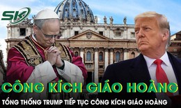Tổng thống Trump tiếp tục tranh cãi căng thẳng với Giáo hoàng Leo XIV