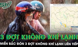 Miền Bắc đón 3 đợt không khí lạnh liên tiếp, những tỉnh thành có khả năng xuất hiện mưa đá