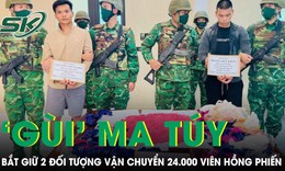 Thanh niên mang 24.000 viên hồng phiến từ biên giới vào Việt Nam, chưa kịp tiêu thụ thì bị bắt