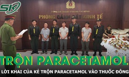 Lời khai phơi bày sự thật về đường dây sản xuất thuốc đông y giả trộn Paracetamol