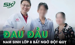 Nam sinh lớp 8 bất ngờ đột quỵ giữa giờ học