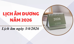 Lịch âm hôm nay 3/4 - Âm lịch 3/4 - Lịch vạn niên ngày 3/4/2026