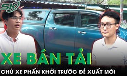 Chủ xe bán tải "trút bỏ gánh nặng" trước đề xuất mới