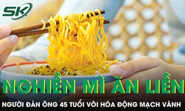 Thường xuyên ăn mì ăn liền, người đàn ông 45 tuổi vôi hóa động mạch vành 