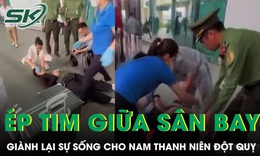 Nữ y sĩ ép tim giữa sân bay giành lại sự sống cho nam thanh niên đột quỵ