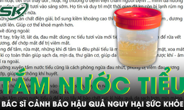 Cảnh báo trào lưu dùng nước tiểu để tắm, rửa mặt gây nguy hại sức khỏe