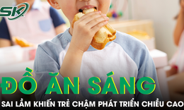 Sai lầm khi chuẩn bị đồ ăn sáng khiến trẻ chậm phát triển chiều cao