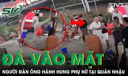 Phẫn nộ lý do người đàn ông đá vào mặt, tác động liên tiếp người phụ nữ tại quán nhậu