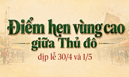 Điểm hẹn vùng cao giữa Thủ đô dịp lễ 30/4 và 1/5