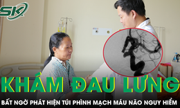 Đi khám đau lưng, người phụ nữ bất ngờ phát hiện túi phình mạch máu não nguy hiểm 