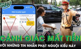 Nhận được tin nhắn phạt nguội kiểu này, người dùng nên cảnh giác kẻo mất tiền