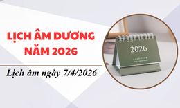 Lịch âm hôm nay 7/4 - Âm lịch 7/4 - Lịch vạn niên ngày 7/4/2026
