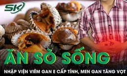 Ăn sò sống, người đàn ông nhập viện viêm gan E cấp tính, men gan tăng vọt 