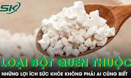Loại bột quen thuộc trong căn bếp Việt và những lợi ích sức khỏe không phải ai cũng biết