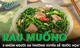 5 nhóm người dễ ‘rước họa’ nếu ăn rau muống thường xuyên 