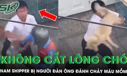 Từ chối cắt lông chó, nam shipper bị người đàn ông đánh chảy máu miệng ở TPHCM