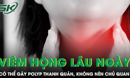 Đừng xem nhẹ bệnh viêm họng vì có thể gây polyp thanh quản
