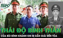 Thái độ bình thản khi bị dẫn giải đến tòa của Bùi Đình Khánh, đối tượng nổ súng khiến Thiếu tá công an hy sinh