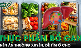 Những thực phẩm bổ gan nên dùng thường xuyên, dễ tìm ở chợ Việt