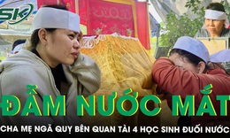 Tiếng khóc nghẹn bên 4 quan tài học sinh đuối nước ở Đắk Lắk: ‘Con mới dặn mẹ giữ gìn sức khỏe…’