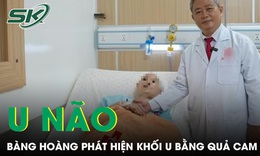 Phát hiện khối u não bằng quả cam sau khi đau đầu suốt 2 năm