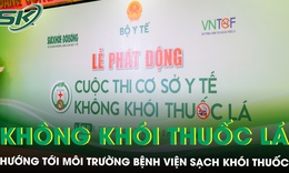Cuộc thi “Cơ sở y tế không khói thuốc lá” lần II lan tỏa mô hình bệnh viện văn minh, an toàn