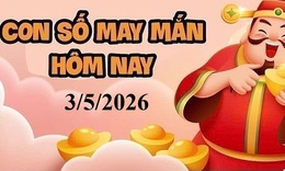 Con số may mắn hôm nay 3/5 - số cát lành - số tài lộc 12 con giáp theo năm sinh