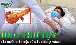 Người đàn ông 57 tuổi phát hiện ung thư tụy từ dấu hiệu ợ nóng