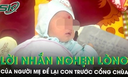 Xót xa lời nhắn của người mẹ để lại con sơ sinh trước cổng chùa 'đừng mang cháu đi đâu'