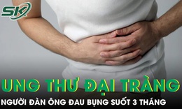 Đau bụng suốt 3 tháng người đàn ông phát hiện ung thư đại trực tràng