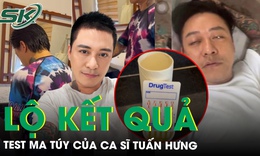 Lộ kết quả test ma túy của ca sĩ Tuấn Hưng sau nhiều hình ảnh mang ‘biểu cảm lạ’ được lan truyền