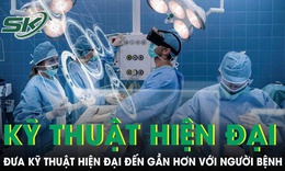 Đưa kỹ thuật hiện đại đến gần hơn với người bệnh
