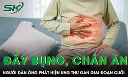 Bỏ qua 2 triệu chứng không đau, người đàn ông phát hiện ung thư gan giai đoạn cuối 