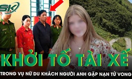 Khởi tố tài xế xe ôm trong vụ tai nạn khiến nữ du khách người Anh gặp nạn tử vong ở Hà Giang