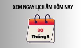 Âm lịch hôm nay 30/5 - Lịch âm 30/5 - Lịch vạn niên ngày 30/5/2026