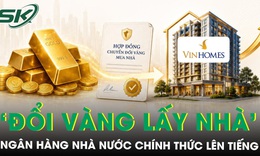 Ngân hàng Nhà nước lên tiếng về chương trình ‘đổi vàng lấy nhà’ của Vinhomes