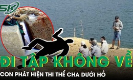 Cha đi tập thể dục lúc rạng sáng không về, con phát hiện thi thể dưới hồ, vật buộc dưới chân gây chú ý