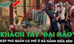 Khách Tây 'đại náo' đập phá quán cà phê ở Đà Nẵng, hiện trường tan hoang, khách chạy tán loạn