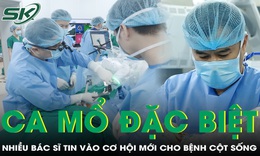 Chứng kiến ca mổ đặc biệt, nhiều bác sĩ tin vào cơ hội mới cho người bệnh cột sống