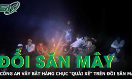 Công an thức trắng đêm truy quét hàng chục “quái xế”, náo loạn đồi săn mây