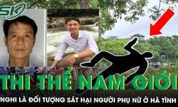 Phát hiện thi thể nghi là đối tượng sát hại người phụ nữ rồi bỏ trốn ở Hà Tĩnh