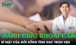 Đánh thức khoái cảm, bí mật của đời sống tình dục trọn vẹn 