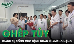 Ghép tủy giành sự sống cho bệnh nhân u lympho nặng 