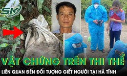 Công an thông tin về vật chứng trên thi thể liên quan đến đối tượng giết người tại Hà Tĩnh